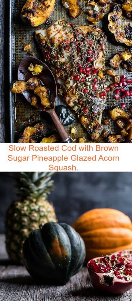 Slow Roasted Cod with Brown Sugar Pineapple Glazed Acorn Squash | halfbakedharvest.com @hbharvest