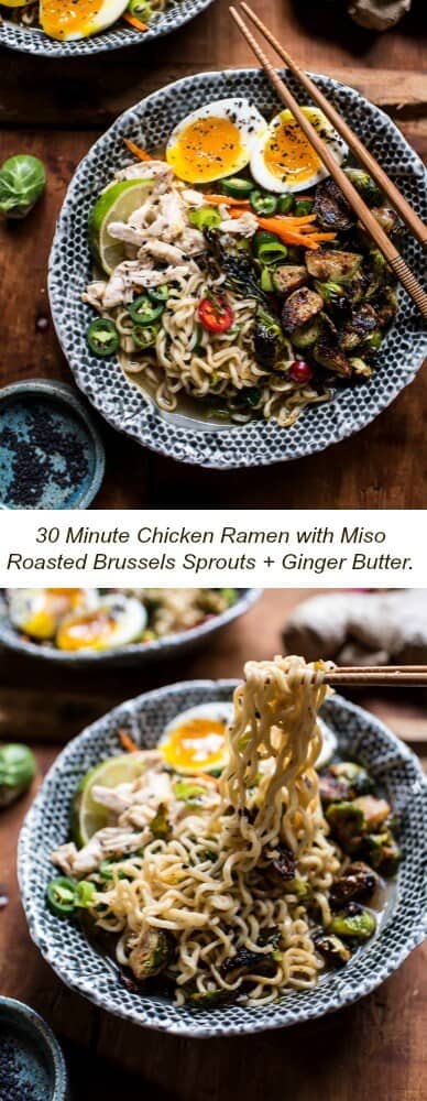 30 Minute Chicken Ramen with Miso Roasted Brussels Sprouts + Ginger Butter | halfbakedharvest.com @hbharvest
