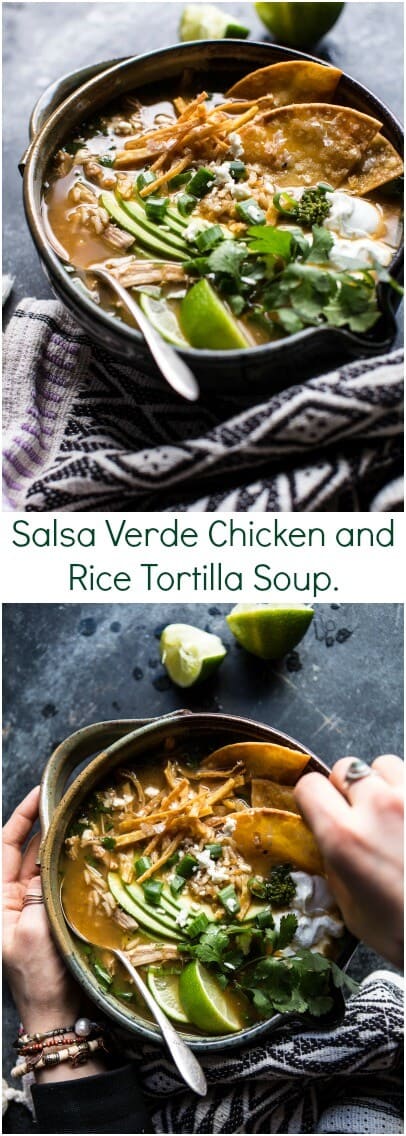Salsa Verde Chicken and Rice Tortilla Soup | halfbakedharvest.com @hbharvest