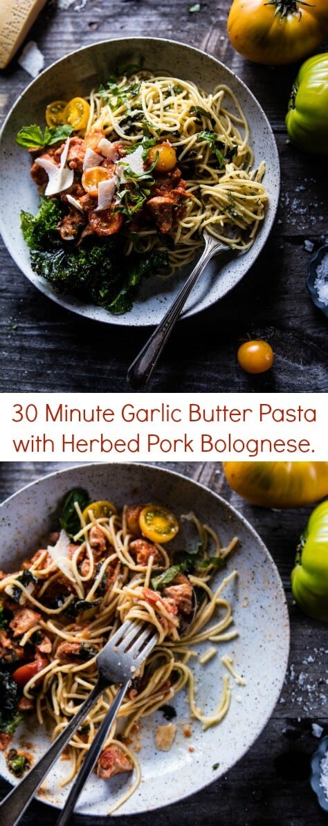 30 Minute Garlic Butter Pasta with Herbed Pork Bolognese | halfbakedharvest.com @hbharvest