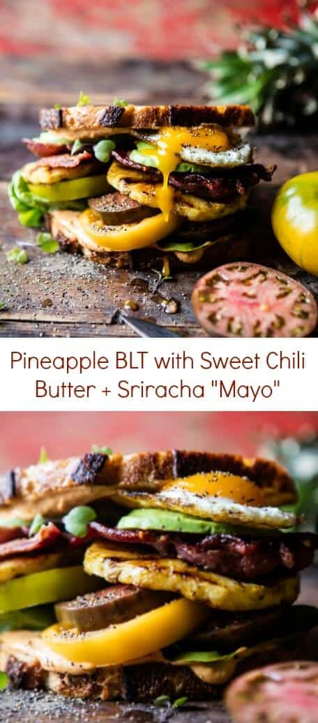Pineapple BLT with Sweet Chili Butter + Sriracha Mayo | halfbakedharvest.com @hbharvest