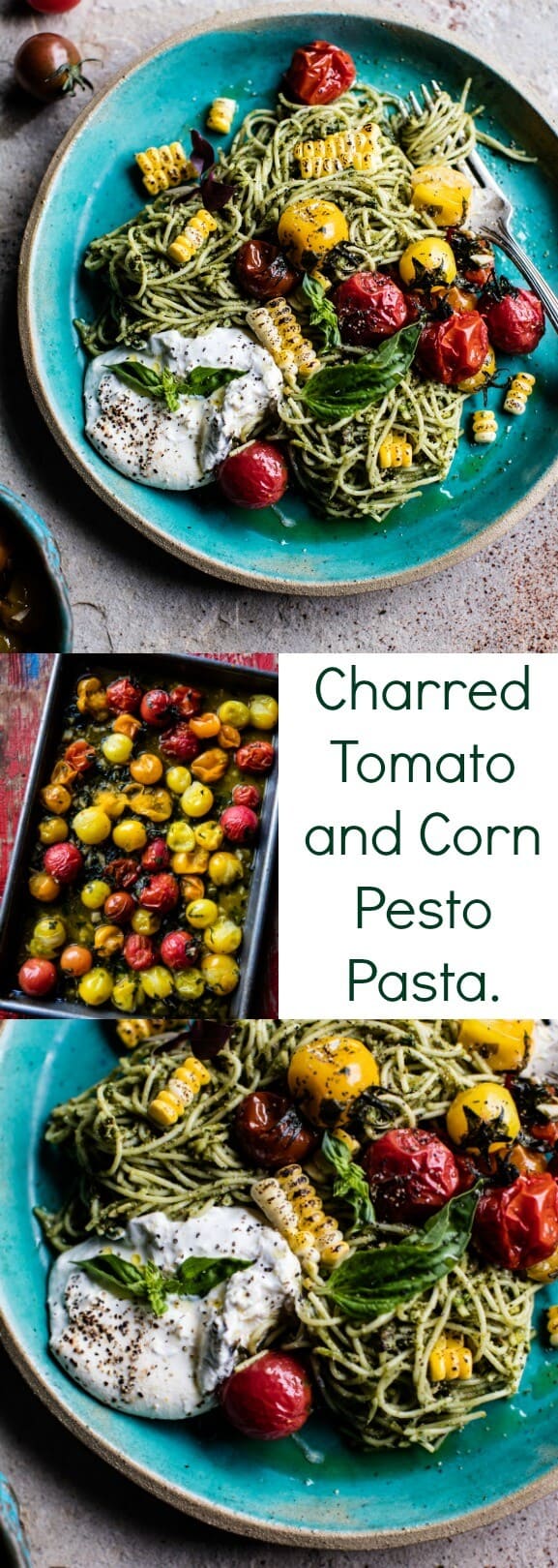 Charred Tomato and Corn Pesto Pasta | halfbakedharvest.com @hbharvest