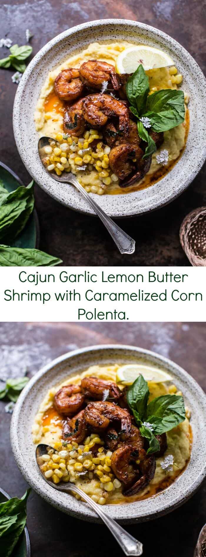 Cajun Garlic Lemon Butter Shrimp with Caramelized Corn Polenta | halfbakedharvest.com @hbharvest