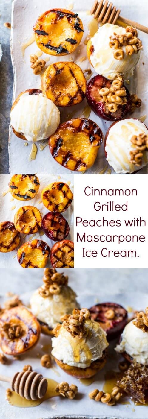 Cinnamon Grilled Peaches with Mascarpone Ice Cream | halfbakedharvest.com @hbharvest